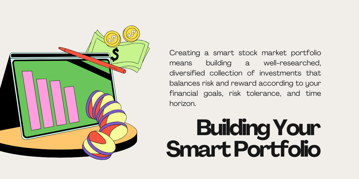 Creating a smart stock market portfolio means building a well-researched, diversified collection of investments that balances risk and reward according to your financial goals, risk tolerance, and tim